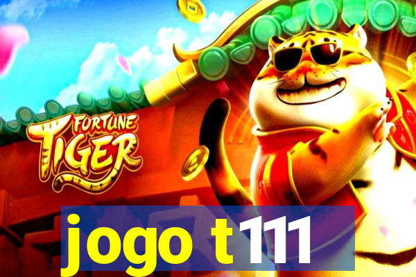 jogo t111